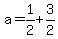 a+=+1%2F2+%2B+3%2F2