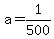 a+=+1%2F500