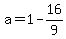 a+=+1-16%2F9