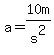 a+=+10m%2Fs%5E2
