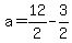 a+=+12%2F2+-+3%2F2