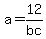 a+=+12%2Fbc