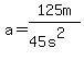 a+=+125m%2F%2845s%5E2%29