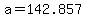 a+=+142.857