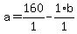 a+=+160%2F1+-+1%2Ab%2F1