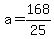 a+=+168%2F25