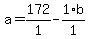 a+=+172%2F1+-+1%2Ab%2F1