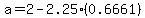 a+=+2-2.25%280.6661%29