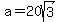 a+=+20sqrt%283%29