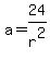 a+=+24%2Fr%5E2