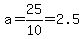a+=+25%2F10+=+2.5