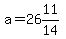 a+=+26%2611%2F14