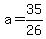 a+=+35%2F26