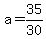 a+=+35%2F30