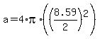 a+=+4%2Api%2A%28%288.59%2F2%29%5E2%29