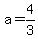 a+=+4%2F3