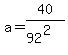 a+=+40%2F%2892%5E2%29