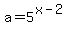 a+=+5%5E%28x-2%29