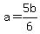 a+=+5b%2F6