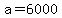 a+=+6000