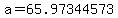 a+=+65.97344573