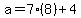 a+=+7%288%29%2B4