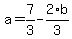 a+=+7%2F3+-+2%2Ab%2F3