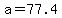 a+=+77.4