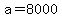 a+=+8000