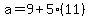 a+=+9+%2B+5%2811%29