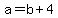 a+=+b%2B4