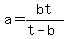 a+=+bt%2F%28t-b%29
