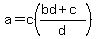 a+=+c%28%28bd%2Bc%29%2Fd%29