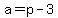 a+=+p-3