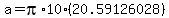 a+=+pi%2A10%2A%2820.59126028%29