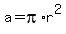 a+=+pi%2Ar%5E2