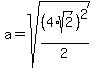 a+=+sqrt%28%284%2Asqrt%282%29%29%5E2%2F2%29