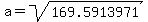 a+=+sqrt%28169.5913971%29