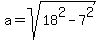 a+=+sqrt%2818%5E2+-+7%5E2%29