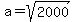 a+=+sqrt%282000%29