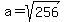 a+=+sqrt%28256%29