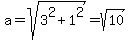 a+=+sqrt%283%5E2+%2B+1%5E2%29+=+sqrt%2810%29