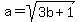 a+=+sqrt%283+b+%2B+1%29