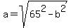 a+=+sqrt%2865%5E2+-+b%5E2%29