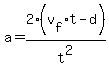 a+=2%28v%5Bf%5D+t-d%29%2Ft%5E2+