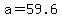a+=59.6