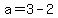 a++=+3+-2