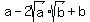 a+-+2sqrt%28a%29%2Asqrt%28b%29+%2B+b