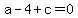a+-+4+%2B+c+=+0