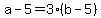 a+-+5+=+3%2A%28b+-+5%29